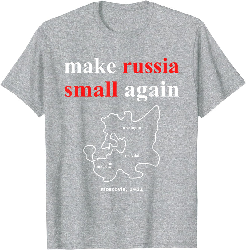 Make Russia Small Again Shirt Make Russia Small Again With Map Moscovia 1462 T-Shirt - Heather Grey