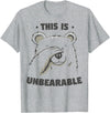 Funny Bear Pun Teez This Is Unbearable Funny Bear Word Game T-Shirt - Heather Grey