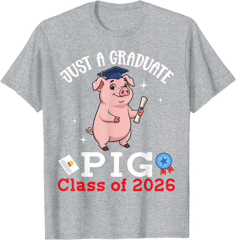 P1Shop Happy Class Of School Pig Lover Just A Graduate Pig Class of 2026 Graduation Day Senior T-Shirt - Heather Grey