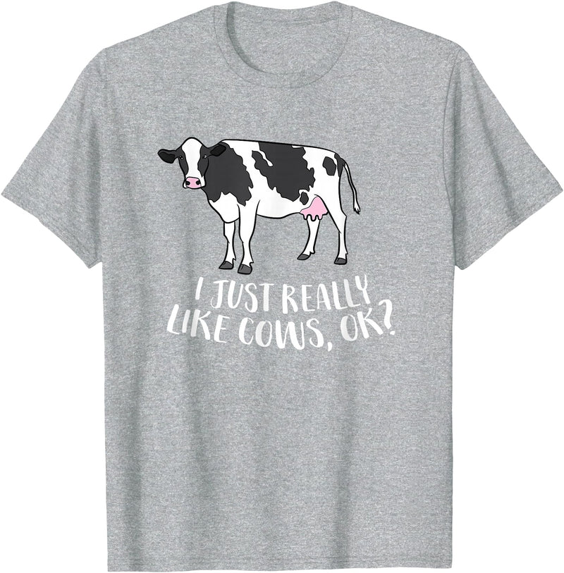 Cute Cow Animal Gifts Cattle Cow Farmer Gift I Just Really Like Cows, Ok? T-Shirt - Heather Grey