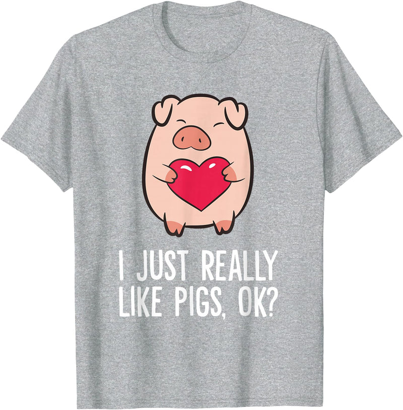 Pig Lover and Pig Farmer Gifts And Tees Pigs Lover I Just Really Like Pigs, OK? I Love Pigs T-Shirt - Heather Grey