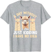 Funny Alpaca Quotes Alpaca Farmer Funny Llama Quotes Funny Alpaca Alpaca Farmer T-Shirt - Heather Grey