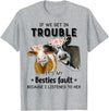 Funny Cow If We Get In Trouble Tee Shirt Cow If We Get in Trouble It's My Besties Fault T-Shirt - Heather Grey