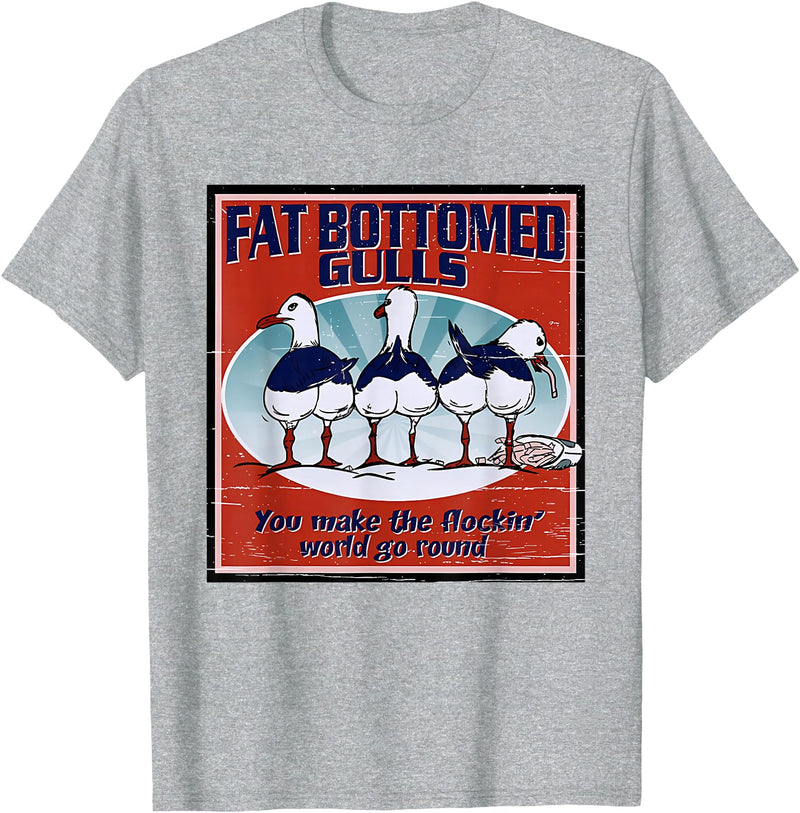 Fat Bottomed Gulls You Make The Flockin' World Go Round T-Shirt - Heather Grey