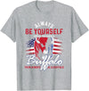 Buffalo Animals Gift Idea Always Be Yourself Unless You Can Be A Buffalo T-Shirt - Heather Grey