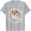 Hold Me Closer Tiny Hamster - Rodent Lover Animal Whisperer T-Shirt - Heather Grey