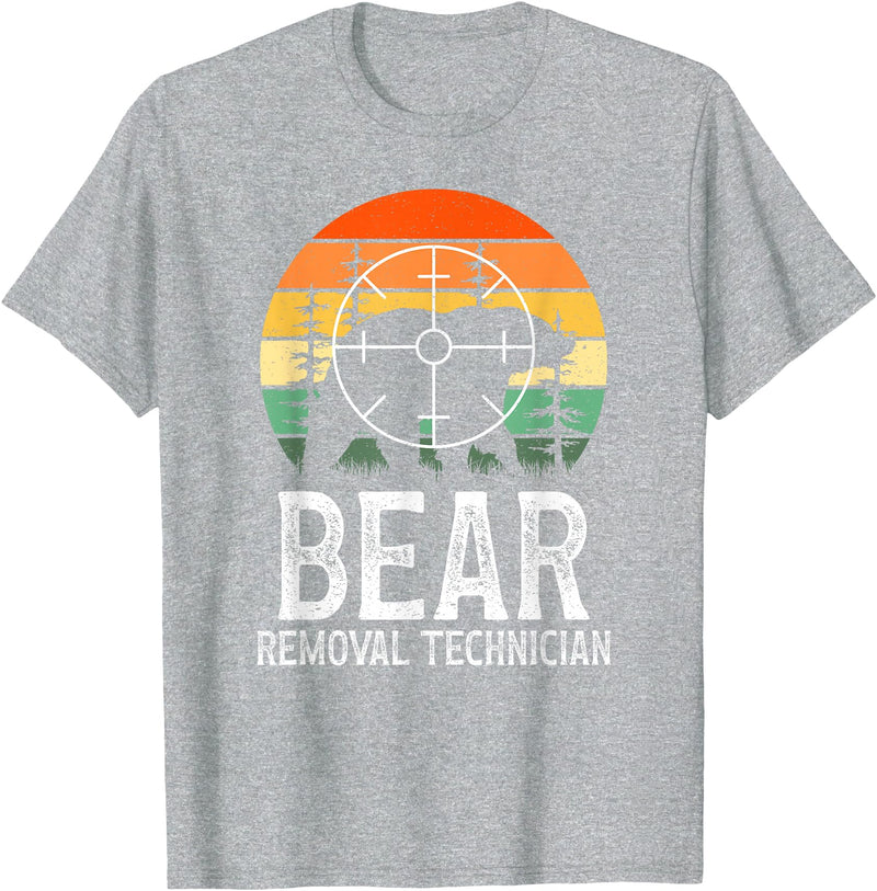 Funny Bear Hunting Lover Bear Hunter Bear Removal Technician Bear Hunting Bear Hunter T-Shirt - Heather Grey