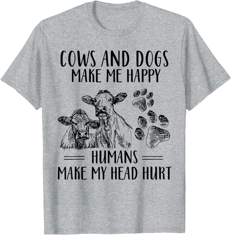 Funny Cows And Dogs Make Me Happy Tee Shirt Cows And Dogs Make Me Happy Humans Make My Head Hurt T-Shirt - Heather Grey