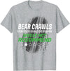Witty Exercise Sarcastic Fitness Training Bear Crawls Would Not Recommend Funny Workout Humor Gym T-Shirt - Heather Grey