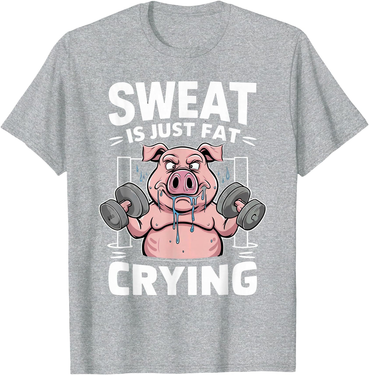 Funny Sports Workout Fitness Gym Apparel Pig Sweat Is Just Fat Crying For Men And Women Pig Lovers T-Shirt - Heather Grey