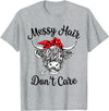 Highland Cow Cattle Bandana Messy Hair Women Girls Scottish Highland Cow Cattle Bandana Messy Hair Don't Care T-Shirt -