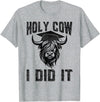 Funny Cow Graduated Holy Cow I did It Graduation Vintage Funny Cow Graduation Holy Cow I did It Graduated T-Shirt - Heather