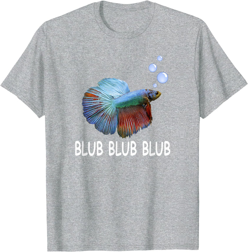 Blub Blub Blub Betta Fish T-Shirt Owner Lover Gift T-Shirt - Heather Grey