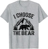 I choose the bear lover bear I CHOOSE THE BEAR unique animal lover T-Shirt - Heather Grey