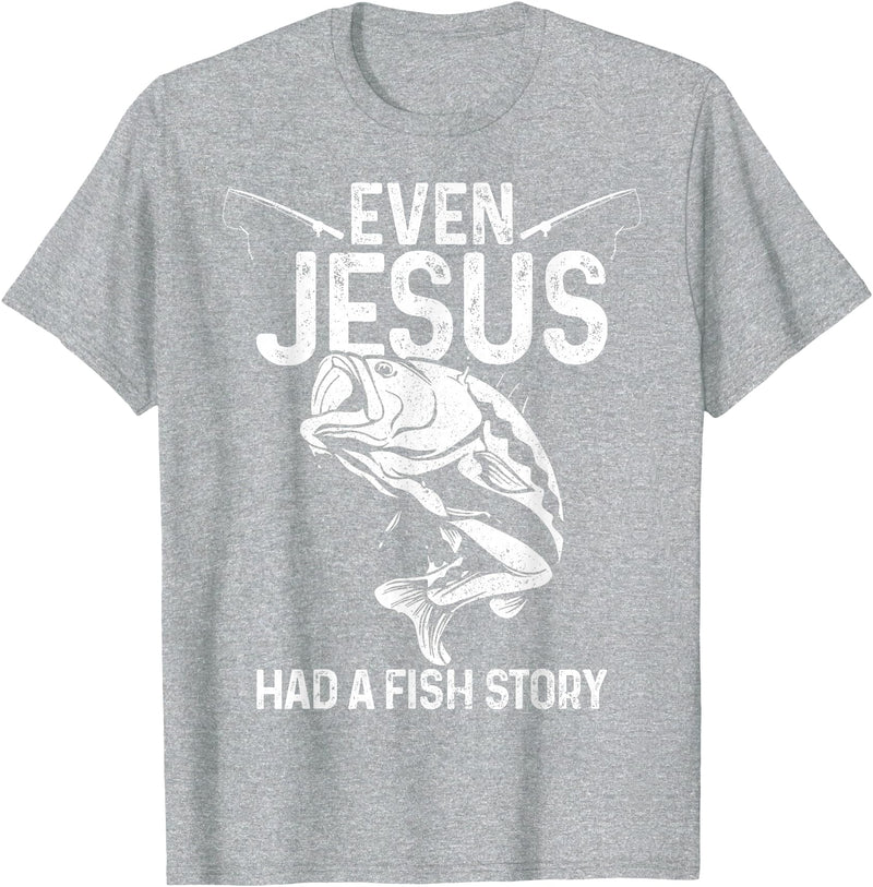 Christian Fishing Apparel & Fisherman Gifts Even Jesus Had A Fish Story Funny Fishing Fisherman Gift T-Shirt - Heather Grey