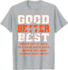 Good Better Best Inspirational Outfit Good Better Best Never Let It Rest Funny Motivation Bear T-Shirt - Heather Grey
