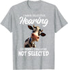 Funny Cow I Have Selective Hearing Tee Shirt Cow I Have Selective Hearing I'm Sorry You Were Not Selected T-Shirt - Heather