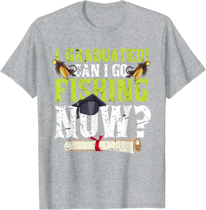 Fishing Graduation CG Funny Can I Go Fishing Now Graduation For Him Her T-Shirt - Heather Grey