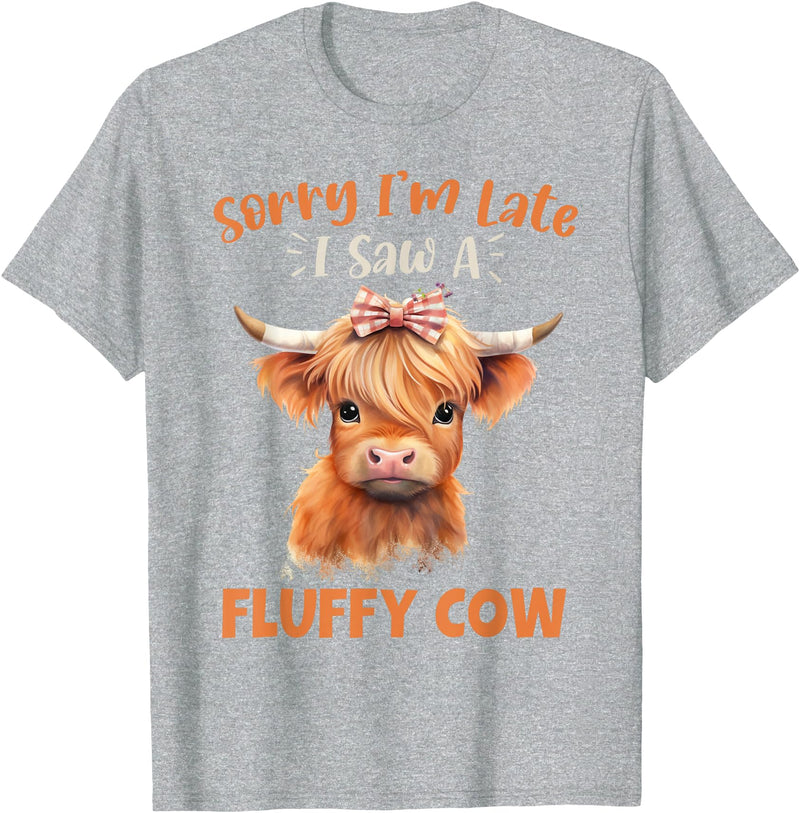 Sorry I'm Late I Saw A Fluffy Cow Novelty Designs Sorry I'm Late I Saw A Fluffy Cow Highland Cow Breeder T-Shirt - Heather