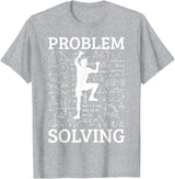 Climbing Problem Solving Rock Climber Bouldering Climb Wall T-Shirt - Heather Grey