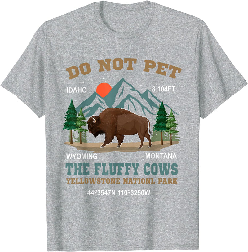 Funny Yellowstone Vacation Souvenir Buffalo Do Not Pet the Fluffy Cows Bison Yellowstone National Park T-Shirt - Heather Grey