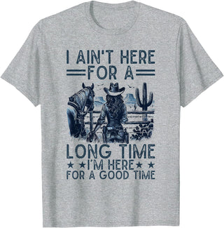 Western Cowgirl Gifts for Women & Girls I Ain't Here For A Long Time Western Country Horse Cowgirl T-Shirt - Heather Grey
