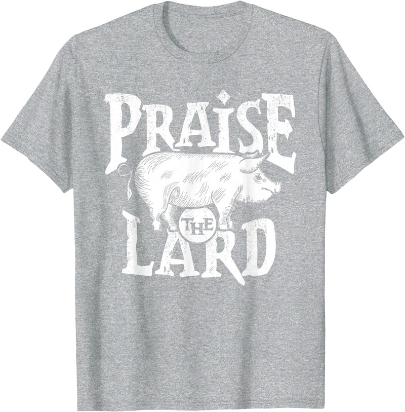 Praise The Lard Gift Ideas Barbecue BBQ Grill Pig Meat Pork Quote T-Shirt - Heather Grey