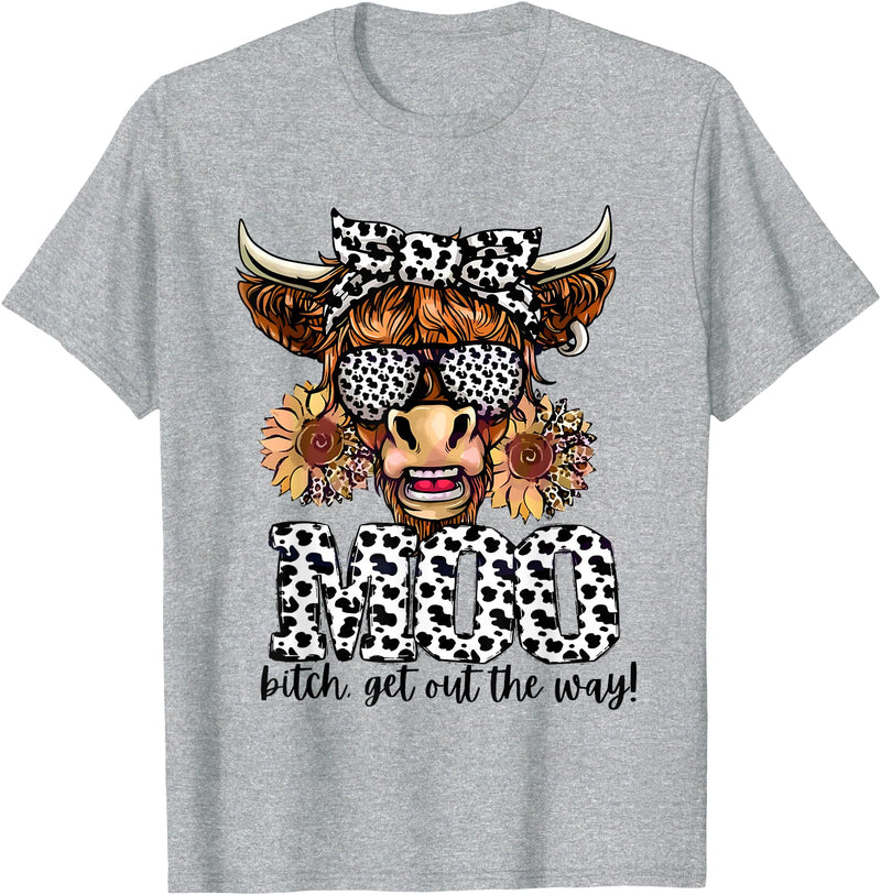 Moo Bitch Get Out The Way Western Cow Mo Tees Moo Bitch Get Out The Way Western Cow Mo T-Shirt - Heather Grey
