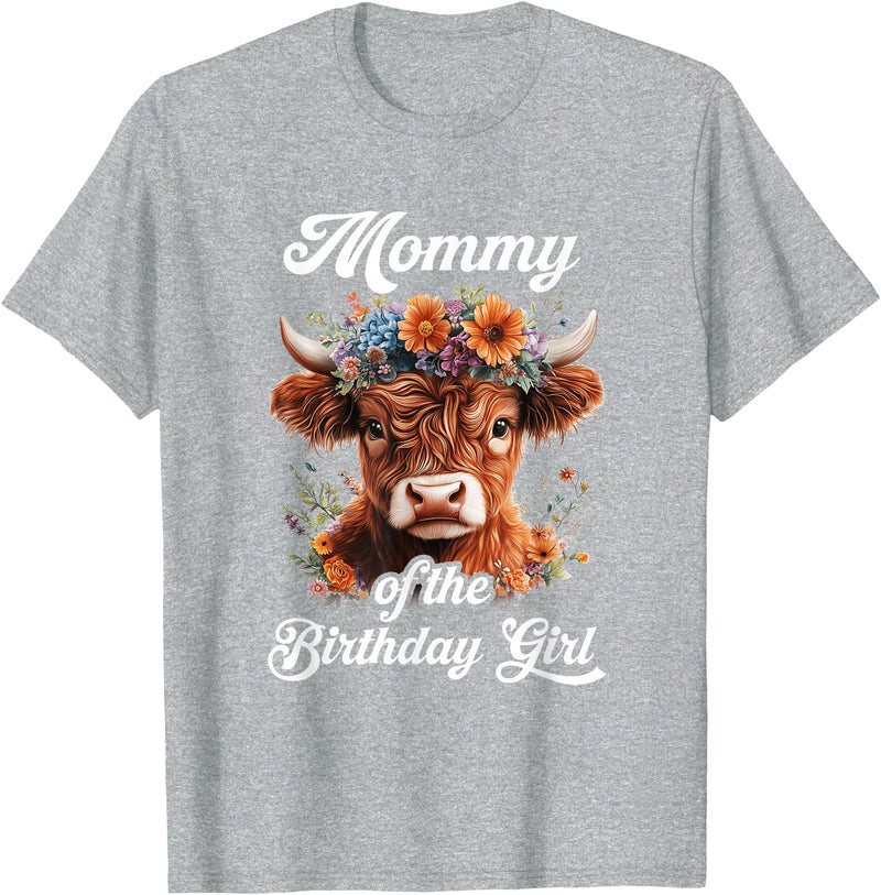 Mommy Highland Cow Birthday Girl Mommy Of The Birthday Girl Highland Cow Farm Family T-Shirt - Heather Grey