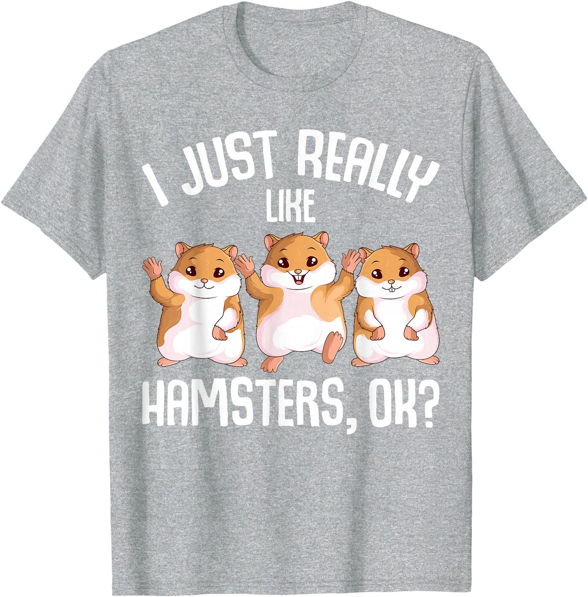 I Just Really Like Hamsters Hammy Girls Women Hamster T-Shirt - Heather Grey