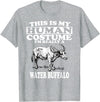 This is My Human Costume I'm Really a Water Buffalo T-Shirt T-Shirt - Heather Grey
