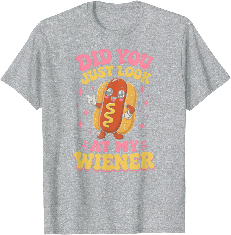 Graphic Tee-TShirt Apparel Gift Ideas Did You Just Look At My Wiener Hotdog Food Funny Saying T-Shirt - Heather Grey