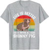 Skinny Pig Pet Rodent Veterinary Care Hairless Pig Hairless Rodent Pet - Life is Better with a Skinny Pig T-Shirt - Heather Grey