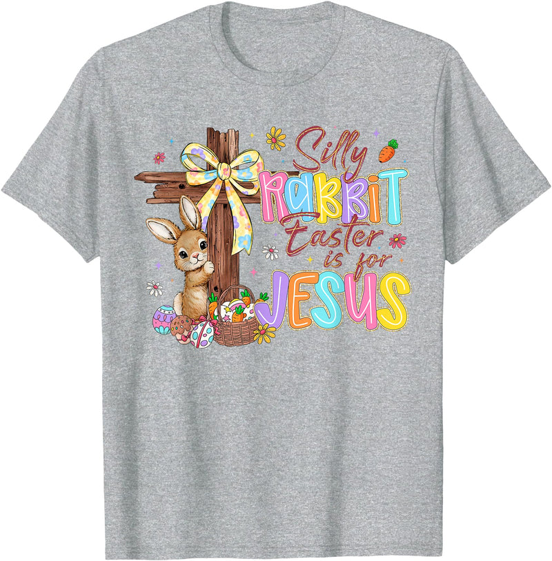 Silly Rabbit Easter Is for Jesus Kids Girls Women Boys Girls T-Shirt in Heather Grey