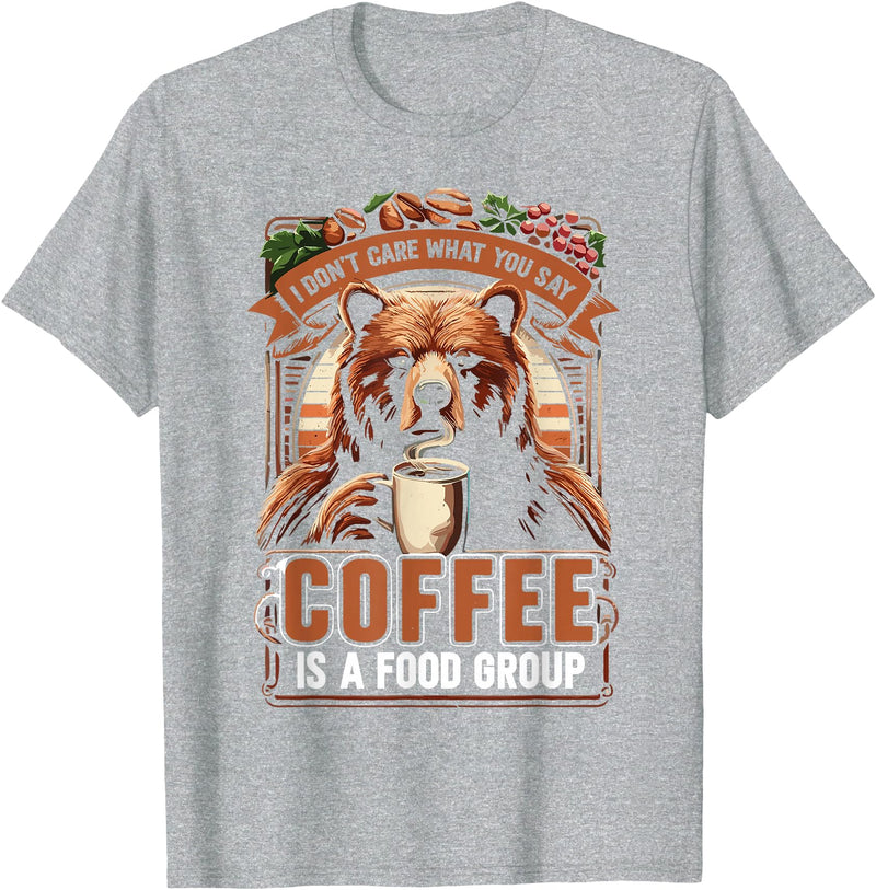 Bear Coffee Lover Sarcastic Bear Coffee Is A Food Group Bear Coffee T-Shirt - Heather Grey
