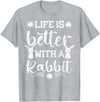 Life Is Better Funny Rabbit Graphic Bunny T-Shirt in Heather Grey