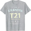 Down RIght Awesome Mom SPED Papa Be Kind Team Bear Proud GRANDPA T21 Squad DOWN SYNDROME Grandad Peace Love Dad T-Shirt - Heather Grey