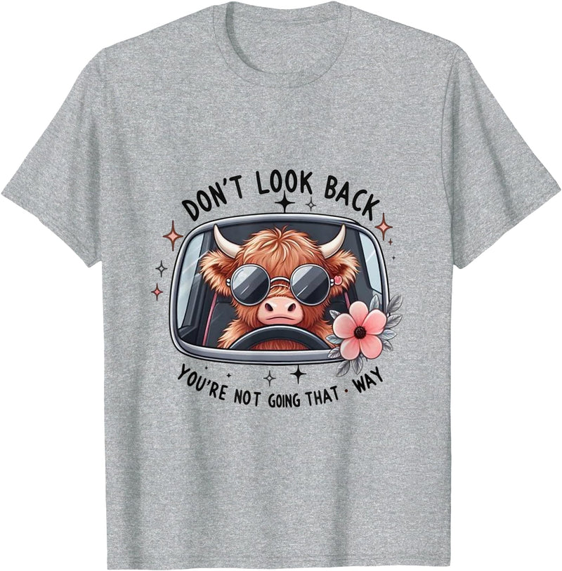 Don't Look Back You're Not Going That Way Cow Tee Don't Look Back You're Not Going That Way, Cow Funny T-Shirt - Heather Grey