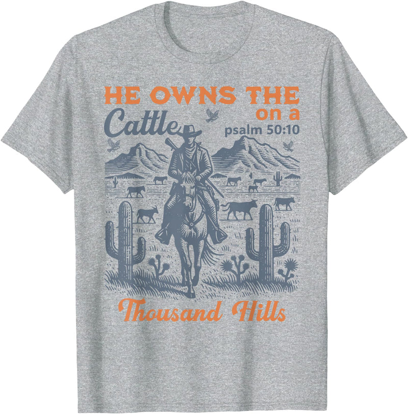 He Owns The Cattle Rustic Christian Tees He Owns The Cattle On A Thousand Hills Funny Cow T-Shirt - Heather Grey