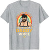 Rainbow Daddy Co Pride Daddy Voice Rainbow, Don't Make Me Use My Daddy Voice T-Shirt - Heather Grey