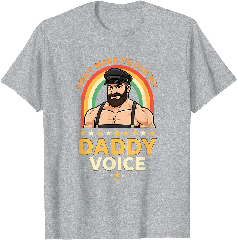Rainbow Daddy Co Pride Daddy Voice Rainbow, Don't Make Me Use My Daddy Voice T-Shirt - Heather Grey
