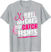 Reel Bitches catch fishes tee Reel Bitches Catch Fishes Funny Fishing T-Shirt - Heather Grey