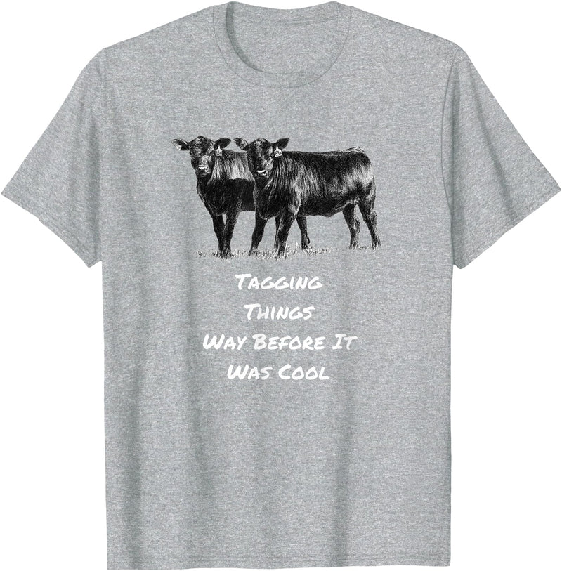 Cow Angus Tagging Things Way Before It Was Cool Black Angus T-Shirt - Heather Grey