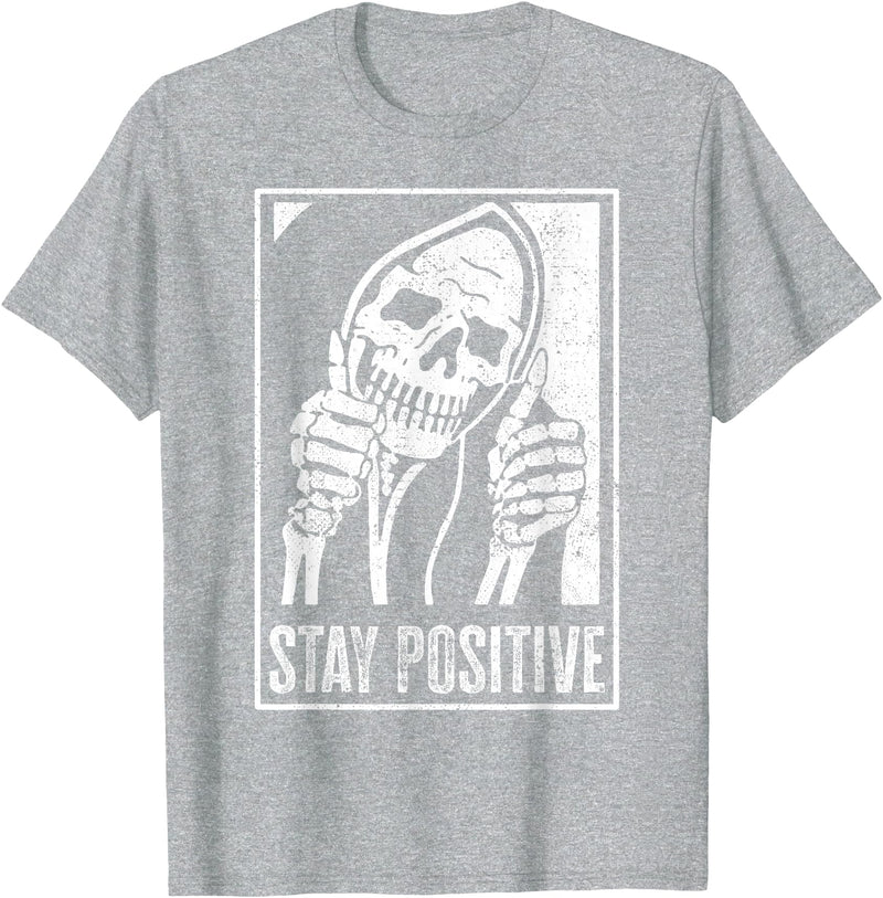 Stay Positive Funny Skeleton Be Positive Skull Halloween T-Shirt - Heather Grey