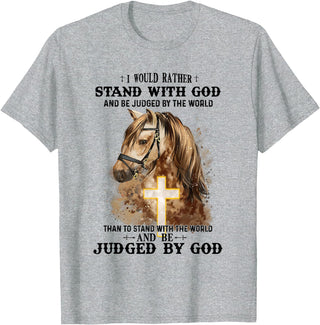 Horse Equestrian God Lovers Christainity Apparel Horse Equestrian I Would Rather Stand With God Than Judged T-Shirt - Heather Grey