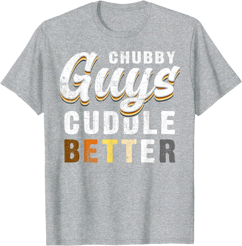Bear Community Bear Brotherhood Gay Men Gifts Chubby Guys Cuddle Better Funny Gay Bear Pride T-Shirt - Heather Grey