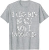 Gay Pride Gifts Funny I Like Big Bears And I Cannot Lie LGBTQ Gay Man Pride T-Shirt - Heather Grey