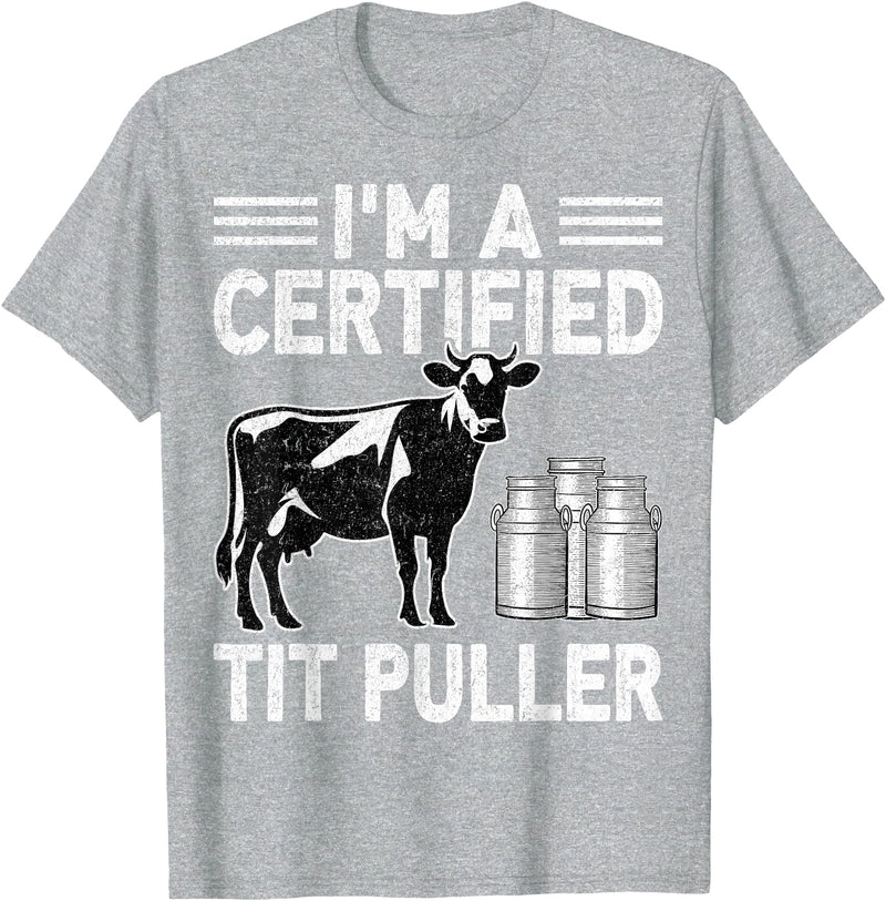 Cow Lover Dairy Farmer Gifts Co. I'm a Certified Tit Puller - Cow Lover Farmer Dairy Farming T-Shirt - Heather Grey