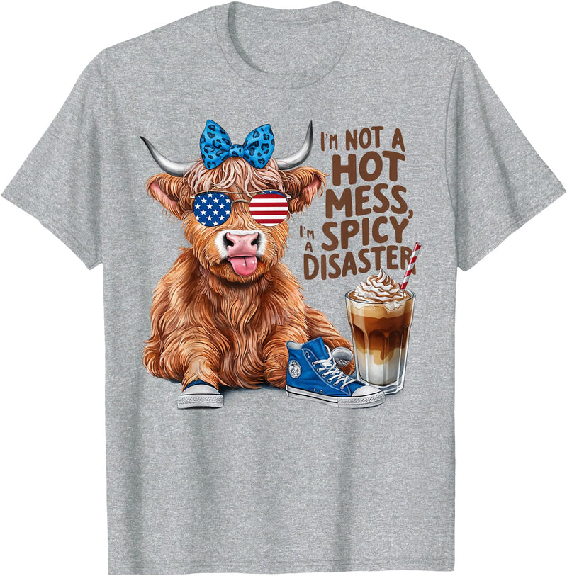 Highland Cow Im Not A Hot Mess Im A Spicy Disaster Cute Highland Cow I'm Not A Hot Mess Im A Spicy Disaster T-Shirt -