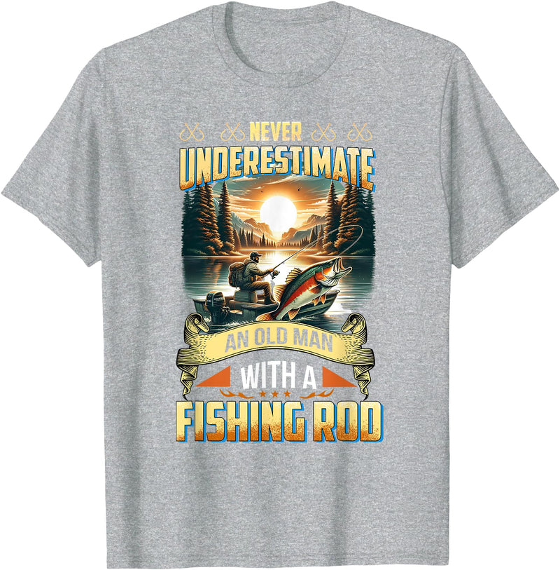 Gift For Grandpa Fisherman Outdoor Nature Lover Never Underestimate an Old Man with A Fishing Rod Scenic Men T-Shirt - Heather Grey